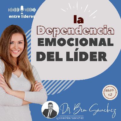 Dependencia emocional del Líder Dependencia emocional del Líder