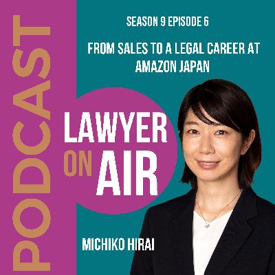 From sales to a legal career at Amazon Japan with Michiko Hirai