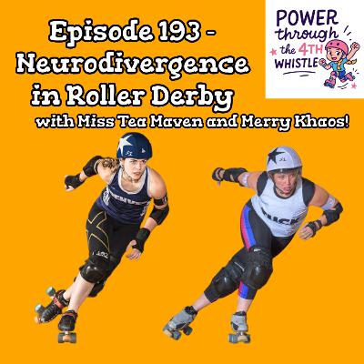 193 - Neurodivergence in Roller Derby with Miss Tea Maven and Merry Khaos