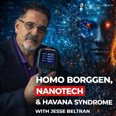 #134 Homo Borggen EXPOSED? Nanotech Implants, Havana Syndrome & the Signal That Is In You
