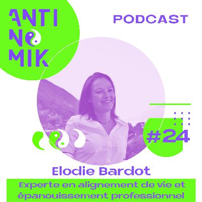 #24 - Elodie BARDOT - Experte en alignement de vie et épanouissement professionnel