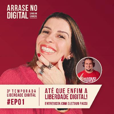 T03EP01 | Até que enfim a liberdade digital - Entrevista com Gustavo Passi, sobre transição de carreira T03EP01 | Até que enfim a liberdade digital - Entrevista com Gustavo Passi, sobre transição de carreira