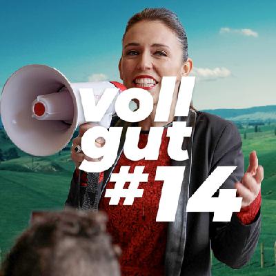 vollgut #14 Das progressivste Land der Welt: Was ist dran am Hype um Neuseeland und Jacinda Ardern?