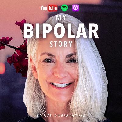 My Bipolar Disorder Story: Journey of Finding Stability | Louise Dwerryhouse | EP. 30 π My Bipolar Disorder Story: Journey of Finding Stability | Louise Dwerryhouse | EP. 30 π