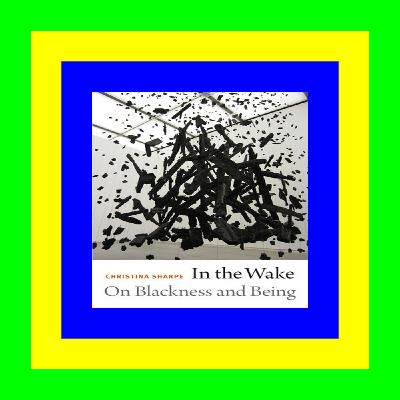 READDOWNLOAD%+ In the Wake On Blackness and Being DOWNLOAD