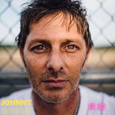 Ep. 2.1 Johnny Goudie