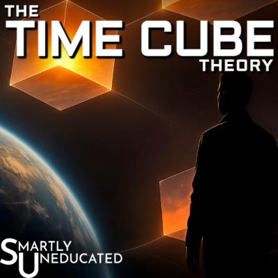 The TIME CUBE Theory The TIME CUBE Theory
