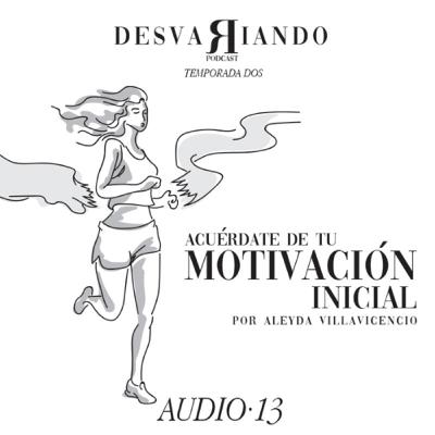 Acuérdate de tu motivación inicial