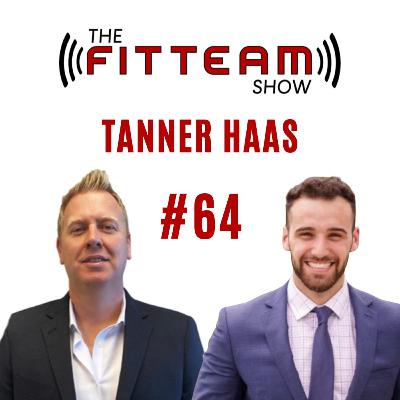 #64 Tanner Haas Freedom Chat | The FITTEAM Show #64 Tanner Haas Freedom Chat | The FITTEAM Show