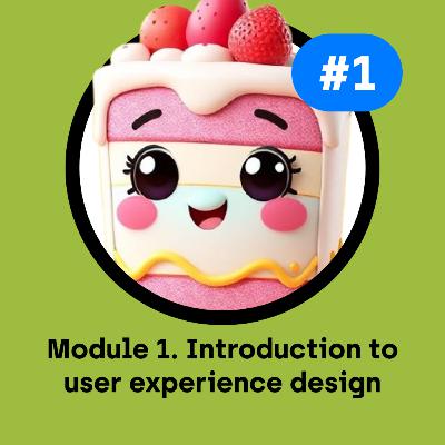 C1-M1#1 — The Fundamentals of User Experience Design C1-M1#1 — The Fundamentals of User Experience Design