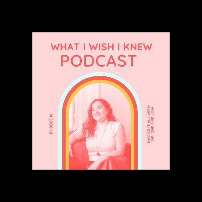Having It All with Dr. Corinne Low