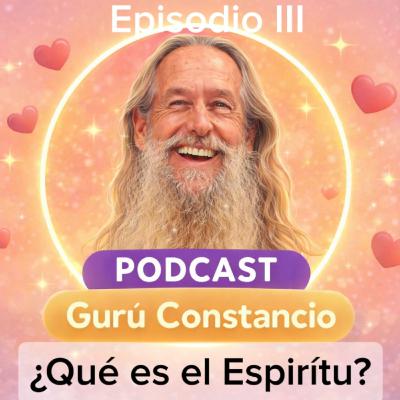 Episodio III. ¿Qué es el Espíritu?