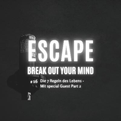#16 Die 7 Regeln des Lebens - Mit special Guest Part 2