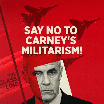 06. Say NO to Carney's Militarism!