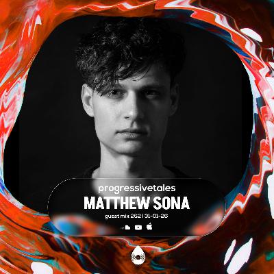 262 Guest Mix I Progressive Tales with Matthew Sona
