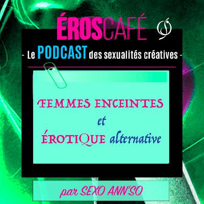 FEMMES ENCEINTES et SEXUALITÉ alternative - par Sexo Ann'So (3) FEMMES ENCEINTES et SEXUALITÉ alternative - par Sexo Ann'So (3)