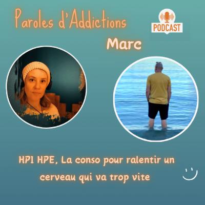 Marc, HPI, HPE, la conso pour ralentir un cerveau qui va trop vite !