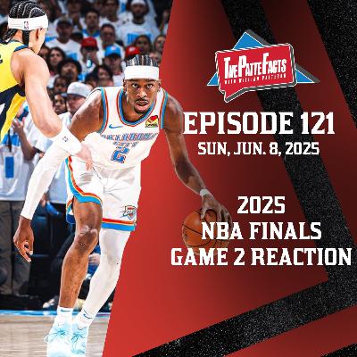 Ep. 121: 2025 NBA Finals Game 2 Reaction