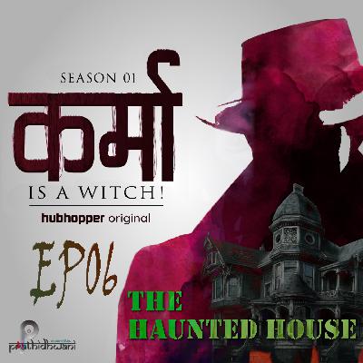 S01EP06: The Haunted House S01EP06: The Haunted House