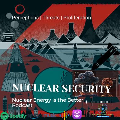 Nuclear Security and Perceptions around it [S1E12]