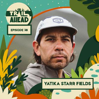 38. Yatika Starr Fields on Healing through Running, Artmaking, and Grieving the Changes that Need to be Made and Making Them 38. Yatika Starr Fields on Healing through Running, Artmaking, and Grieving the Changes that Need to be Made and Making Them