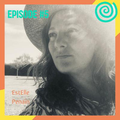 #5 - La spiritualité au service de la créativité avec EstElle Penain