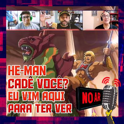 A SÉRIE DOS MESTRES DO UNIVERSO - NO AR #20