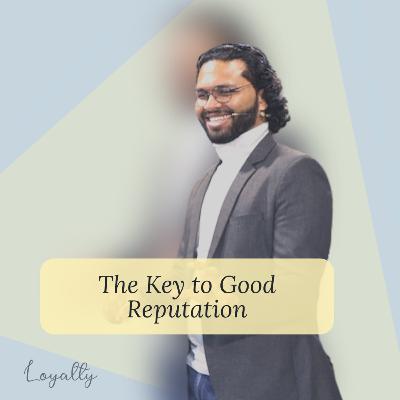 The Key to Good Reputation