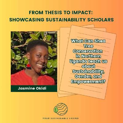 Intersecting Sustainability, Gender, and Empowerment at the Shea Tree with Jasmine Okidi
