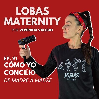 [De Madre a Madre] Cómo yo concilio y la gran mentira. Nueva temporada donde tú eres la protagonista.