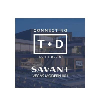 Tech Talk: Savant’s Vegas Modern 001 Home