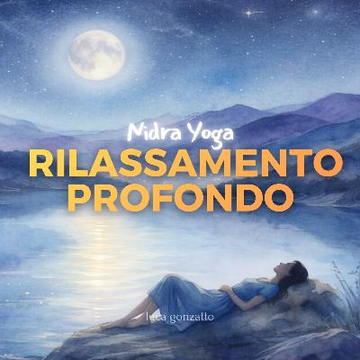 Nidra Yoga | Meditazione guidata di rilassamento profondo per riposo mentale e fisico contro stanchezza e stress
