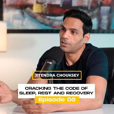 Episode 5 - Cracking the Code of Sleep, Rest and Recovery Episode 5 - Cracking the Code of Sleep, Rest and Recovery