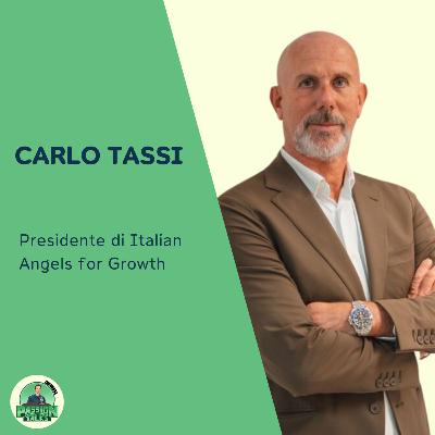 #17: Carlo Tassi - Presidente di Italian Angels for Growth