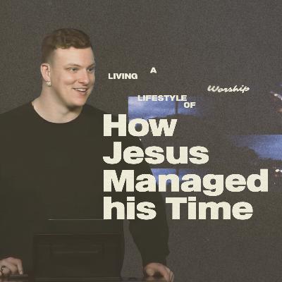 How Jesus Managed His Time | Living a Lifestyle of Worship Week 1 | Pastor Jay Rodgers (Ruakura) How Jesus Managed His Time | Living a Lifestyle of Worship Week 1 | Pastor Jay Rodgers (Ruakura)