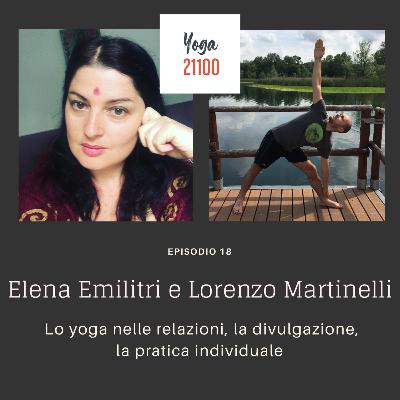 Elena Emilitri e Lorenzo Martinelli - Lo yoga nelle relazioni, la divulgazione, la pratica individuale