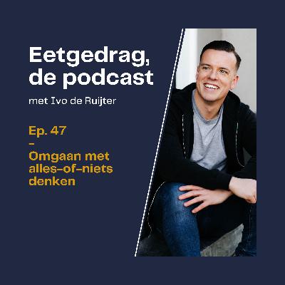 47. Omgaan met alles-of-niets denken 47. Omgaan met alles-of-niets denken