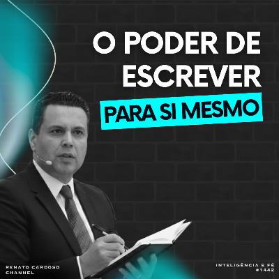 #1442: O PODER DE ESCREVER PARA SI MESMO #1442: O PODER DE ESCREVER PARA SI MESMO