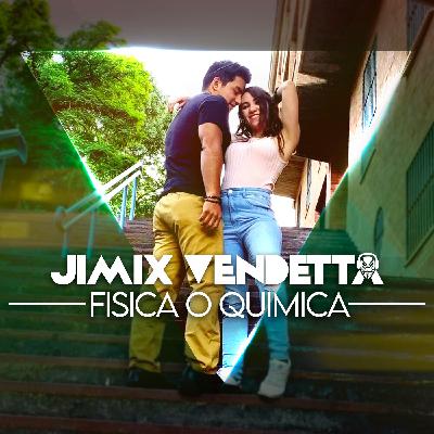 Jimix Vendetta - Física o Química
