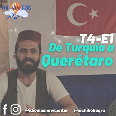 T4 - E1 De Turquía a Querétaro T4 - E1 De Turquía a Querétaro