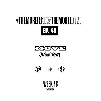 Ep. 48 Move