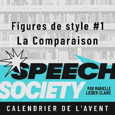 39. Calendrier de l'Avent des Figures de Style (1/22) : La Comparaison, ou comment mettre l'analogie au service de vos speechs