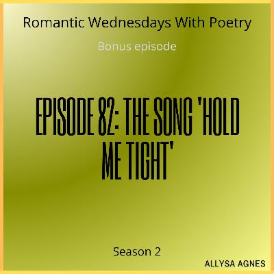 Episode 82: The Song 'Hold Me Tight'