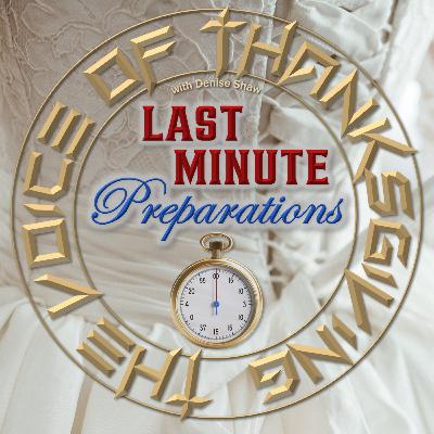 Last Minute Preparations