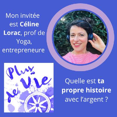 13. Céline Lorac et ta propre histoire avec l'argent