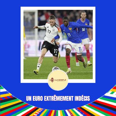 La Gonfle #47 - Un EURO extrêmement indécis