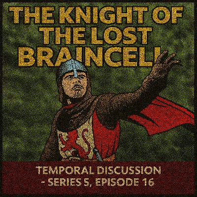 S05E16 - The Knight of the Lost Braincell