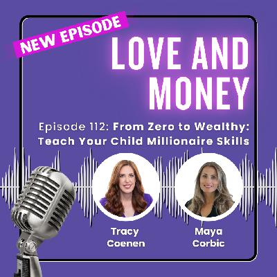 From Zero to Wealthy: Teach Your Child Millionaire Skills with Maya Corbic