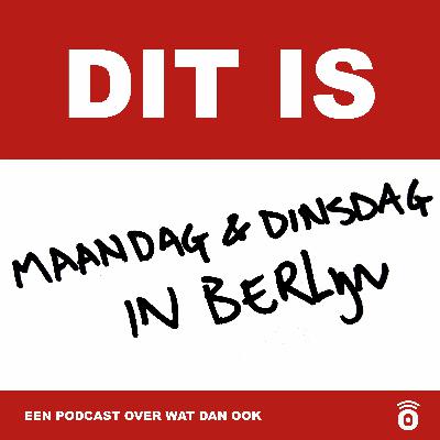 Dit is Maandag & dinsdag in Berlijn Dit is Maandag & dinsdag in Berlijn