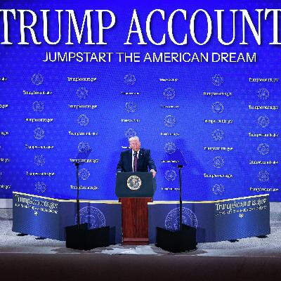 Trump Accounts Promise Free Money. What's the Catch? Trump Accounts Promise Free Money. What's the Catch?